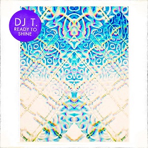DJ T. - Ready To Shine / Get Physical Music