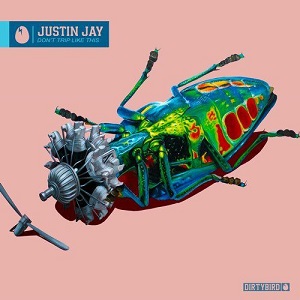Justin Jay - Don-t Trip Like This (Dirtybird) Justin Jay - Don-t Trip Like This (Dirtybird)
