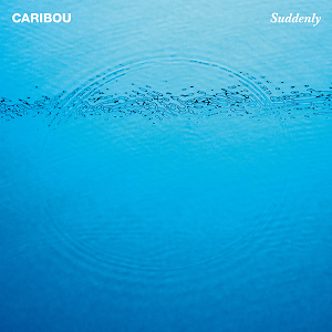 Caribou - Suddenly (Album Sample) / City Slang