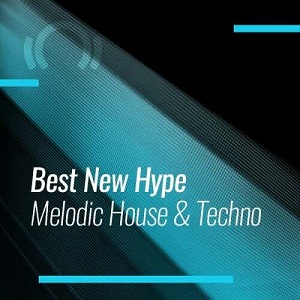 VA - Beatport - BEST OF HYPE MELODIC HOUSE & TECHNO VA - Beatport - BEST OF HYPE MELODIC HOUSE & TECHNO