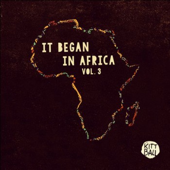 It Began In Africa, Vol. 3 It Began In Africa, Vol. 3
