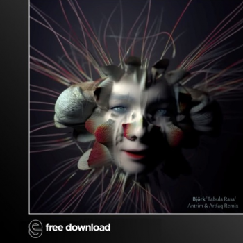 Bjork - Tabula Rasa (Antrim & Artfaq Remix) Bjork - Tabula Rasa (Antrim & Artfaq Remix)