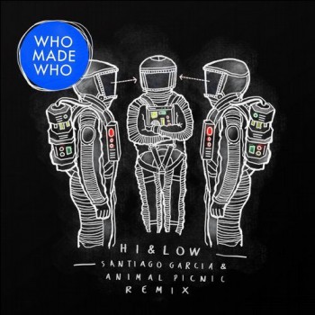 Whomadewho - Hi & Low (Santiago Garcia & Animal Picnic Remix)
