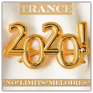 Various Performers - Trance 2020 No Limits Melodies (2019)