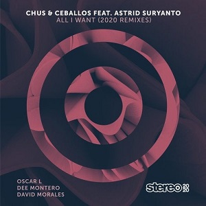 Chus & Ceballos & Astrid Suryanto - All I Want (2020 Remixes) Chus & Ceballos & Astrid Suryanto - All I Want (2020 Remixes)