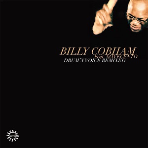 Billy Cobham feat. Novecento - Drum'N Voice Remixed