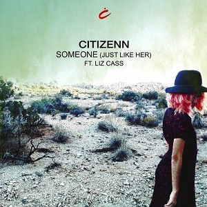 Liz Cass & Citizenn - Someone (Just Like Her)