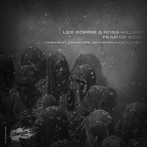 Lex Gorrie, Ross Hillier - Fear Of Acid (Sleaze Records (UK)) Lex Gorrie, Ross Hillier - Fear Of Acid (Sleaze Records (UK))