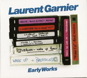 Laurent Garnier ‎- Early Works [ Wagram Music ‎- 3068982]