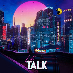 LET'S TALK - I CAN'T SLEEP BUT I CAN DREAM (2020) LET'S TALK - I CAN'T SLEEP BUT I CAN DREAM (2020)