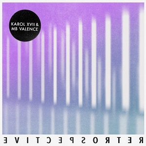 Karol XVII & MB Valence, Karol XVII & MB Valence - Retrospective EP