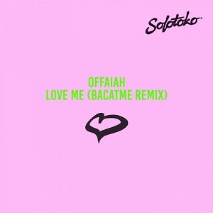OFFAIAH - Love Me (BACATME Remix)