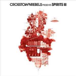 Damian Lazarus  - Crosstown Rebels present SPIRITS III