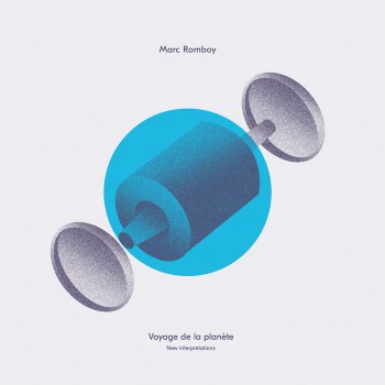 Marc Romboy - Voyage de la planète (New interpretations) Marc Romboy - Voyage de la planète (New interpretations)