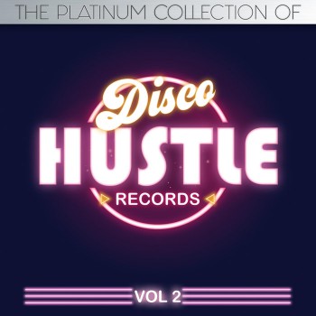 The Platinum Collections Of Disco Hustle Vol 2 The Platinum Collections Of Disco Hustle Vol 2