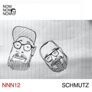 Schmutz - Me Me Me Presents Now Now Now 12 - Schmutz (Me Me Me) Schmutz - Me Me Me Presents Now Now Now 12 - Schmutz (Me Me Me)