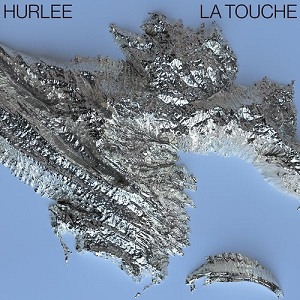 Hurlee - La Touche