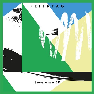 Feiertag - Severance EP (Sonar Kollektiv)