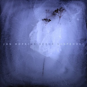 Jon Hopkins - Scene Suspended Jon Hopkins - Scene Suspended