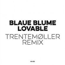 Blaue Blume - Lovable (Trentemøller Remix) (hfn) Blaue Blume - Lovable (Trentemøller Remix) (hfn)