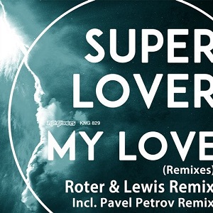 Superlover - My Love (Remixes) Superlover - My Love (Remixes)