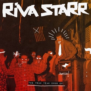 Riva Starr & Mikey V - The Yeah Yeah Dubs EP
