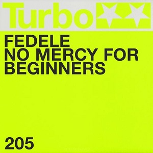 Fedele & Sharp Felon - No Mercy for Beginners