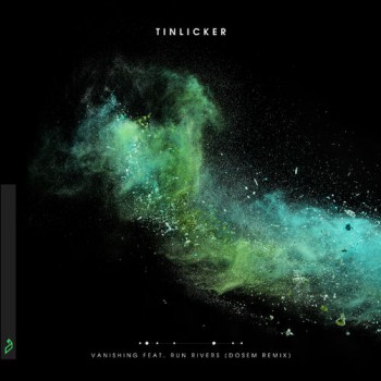 Tinlicker & Run Rivers - Vanishing (Dosem Remix) Tinlicker & Run Rivers - Vanishing (Dosem Remix)