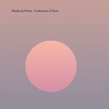 Pantha Du Prince - Conference of Trees Pantha Du Prince - Conference of Trees