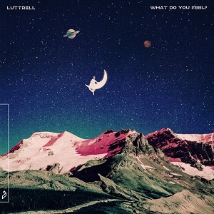 Luttrell - What Do You Feel-