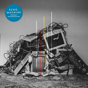 ECHO MACHINE - INSTANT TRANSMISSIONS (LOSSLESS, 2020) ECHO MACHINE - INSTANT TRANSMISSIONS (LOSSLESS, 2020)