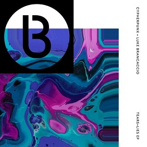 Luke Brancaccio & Cypherpunx - Tears + Lies EP Luke Brancaccio & Cypherpunx - Tears + Lies EP