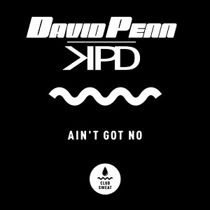 David Penn & KPD - Ain't Got No (Extended Mix)