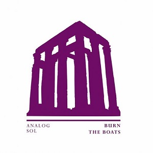 Analog Sol - Burn The Boats (Original Mix)