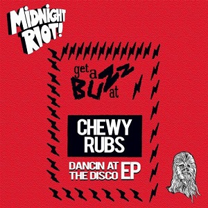 Chewy Rubs - Dancin at the Disco - EP Chewy Rubs - Dancin at the Disco - EP