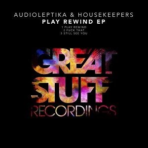 Audioleptika & HouseKeepers - Play Rewind EP