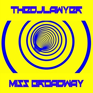 TheDjLawyer - Miss Broadway TheDjLawyer - Miss Broadway