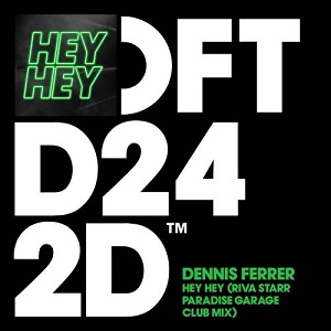 Dennis Ferrer - Hey Hey (Riva Starr Paradise Garage Club Mix) Dennis Ferrer - Hey Hey (Riva Starr Paradise Garage Club Mix)