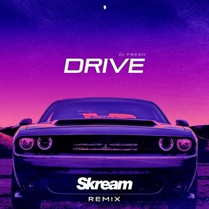 DJ Fresh - Drive DJ Fresh - Drive