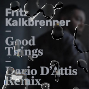 Fritz Kalkbrenner - Good Things (Dario D'Attis Remix) Fritz Kalkbrenner - Good Things (Dario D'Attis Remix)