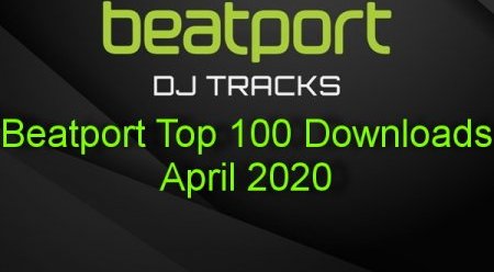Beatport Top 100 Downloads April 2020 Beatport Top 100 Downloads April 2020