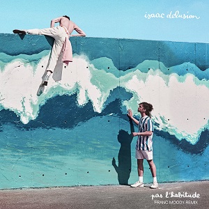 Isaac Delusion - Pas L'habitude (Franc Moody Remix)