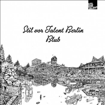 Various - Stil Vor Talent Berlin Blub Various - Stil Vor Talent Berlin Blub