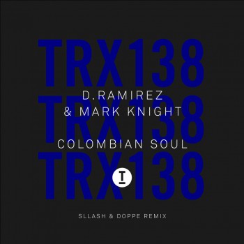 D.ramirez & Mark Knight - Colombian Soul (Sllash & Doppe Remix)
