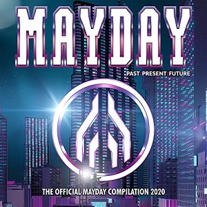 VA - MAYDAY 2020 PAST: PRESENT: FUTURE (THE OFFICIAL MAYDAY COMPILATION 2020) (2020) VA - MAYDAY 2020 PAST: PRESENT: FUTURE (THE OFFICIAL MAYDAY COMPILATION 2020) (2020)