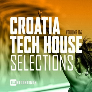 Various Artists - Croatia Tech House Selections, Vol. 04 Various Artists - Croatia Tech House Selections, Vol. 04