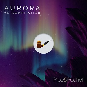 Various Artists - Aurora [Pipe & Pochet]