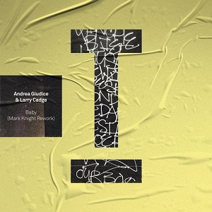 Larry Cadge & Andrea Giudice - Baby (Mark Knight Rework)