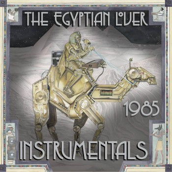 The Egyptian Lover - 1985 Instrumentals The Egyptian Lover - 1985 Instrumentals