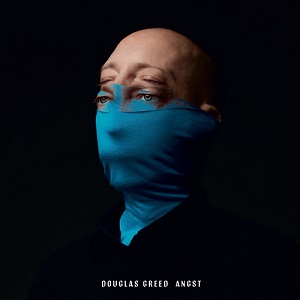 DOUGLAS GREED - ANGST (2020)
